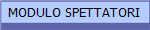 MODULO SPETTATORI